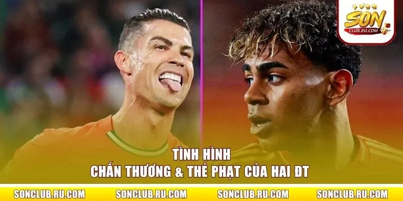 Tình hình chấn thương & thẻ phạt của hai ĐT